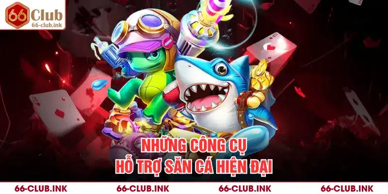 Những công cụ hỗ trợ săn cá hiện đại