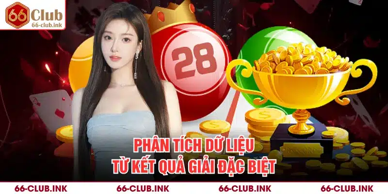 Phân tích dữ liệu từ kết quả giải đặc biệt
