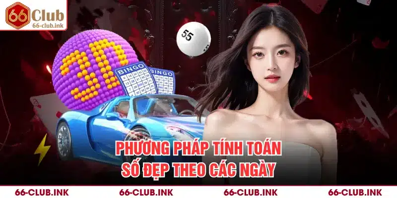 Phương pháp tính toán số đẹp theo các ngày