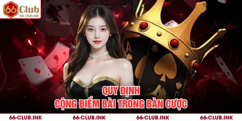 Quy định cộng điểm bài trong bàn cược